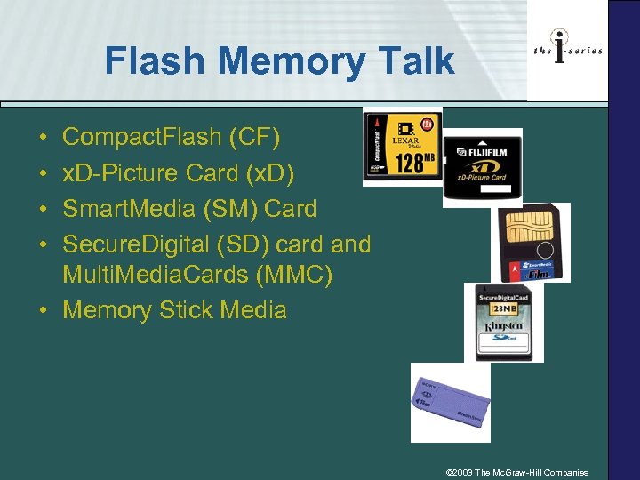 Flash Memory Talk • • Compact. Flash (CF) x. D-Picture Card (x. D) Smart.