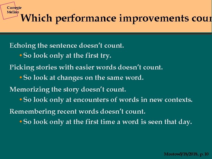 Carnegie Mellon Which performance improvements coun Echoing the sentence doesn’t count. • So look