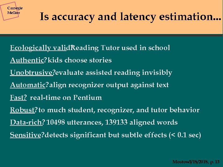 Carnegie Mellon Is accuracy and latency estimation. . . Ecologically valid? Reading Tutor used