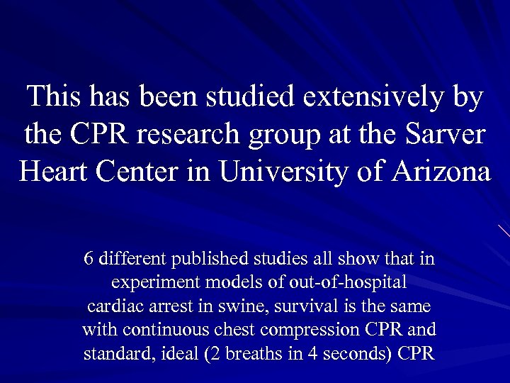 This has been studied extensively by the CPR research group at the Sarver Heart