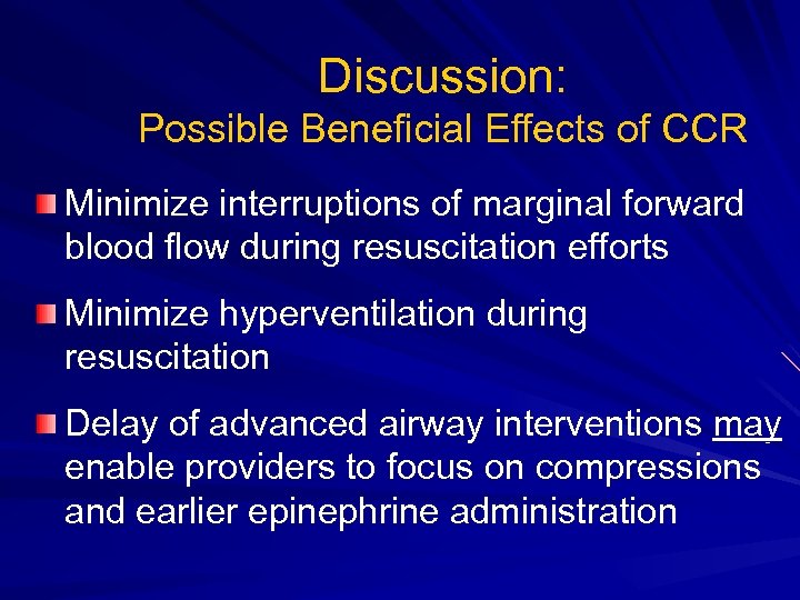 Discussion: Possible Beneficial Effects of CCR Minimize interruptions of marginal forward blood flow during