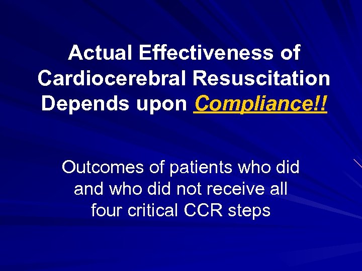 Actual Effectiveness of Cardiocerebral Resuscitation Depends upon Compliance!! Outcomes of patients who did and