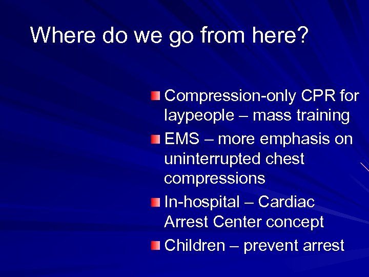 Where do we go from here? Compression-only CPR for laypeople – mass training EMS