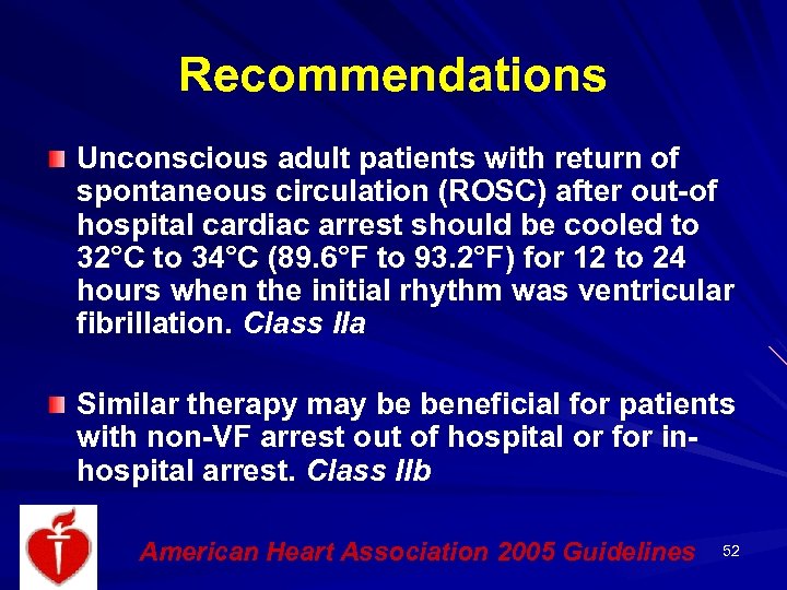 Recommendations Unconscious adult patients with return of spontaneous circulation (ROSC) after out-of hospital cardiac