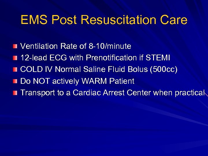 EMS Post Resuscitation Care Ventilation Rate of 8 -10/minute 12 -lead ECG with Prenotification