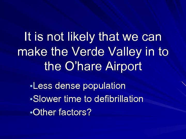 It is not likely that we can make the Verde Valley in to the