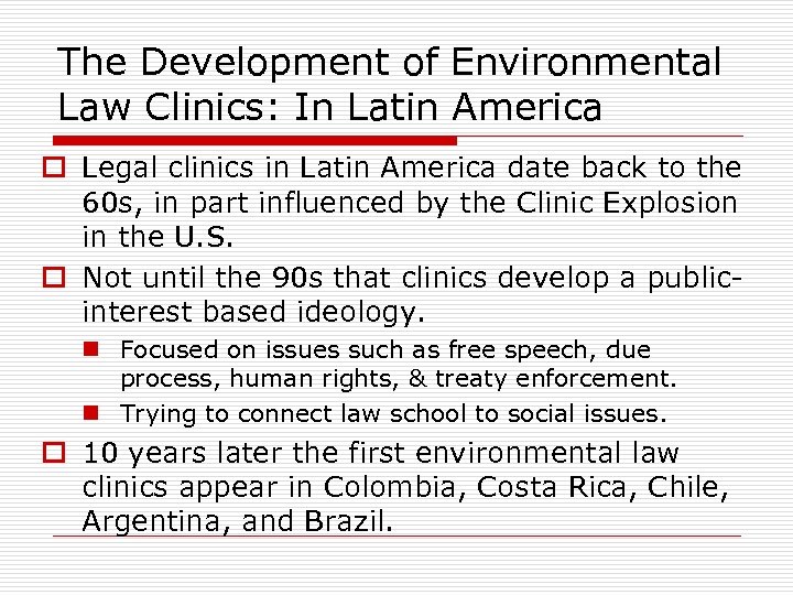 The Development of Environmental Law Clinics: In Latin America o Legal clinics in Latin