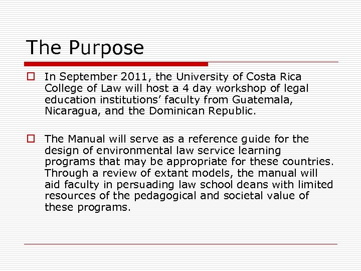 The Purpose o In September 2011, the University of Costa Rica College of Law