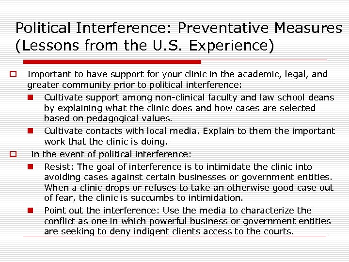 Political Interference: Preventative Measures (Lessons from the U. S. Experience) o o Important to