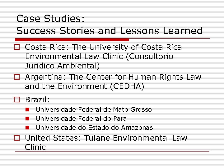 Case Studies: Success Stories and Lessons Learned o Costa Rica: The University of Costa