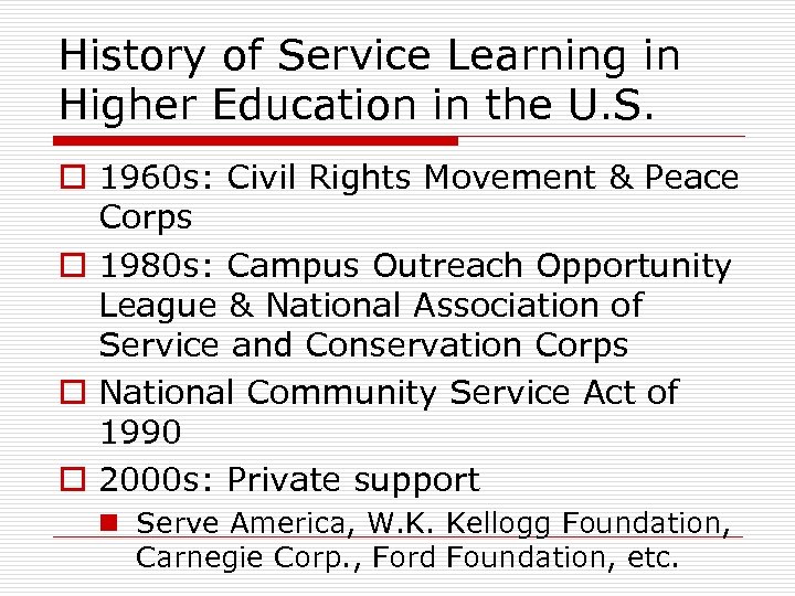 History of Service Learning in Higher Education in the U. S. o 1960 s: