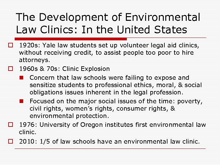 The Development of Environmental Law Clinics: In the United States o 1920 s: Yale