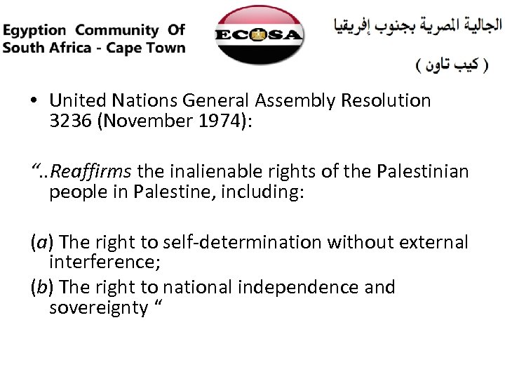  • United Nations General Assembly Resolution 3236 (November 1974): “. . Reaffirms the
