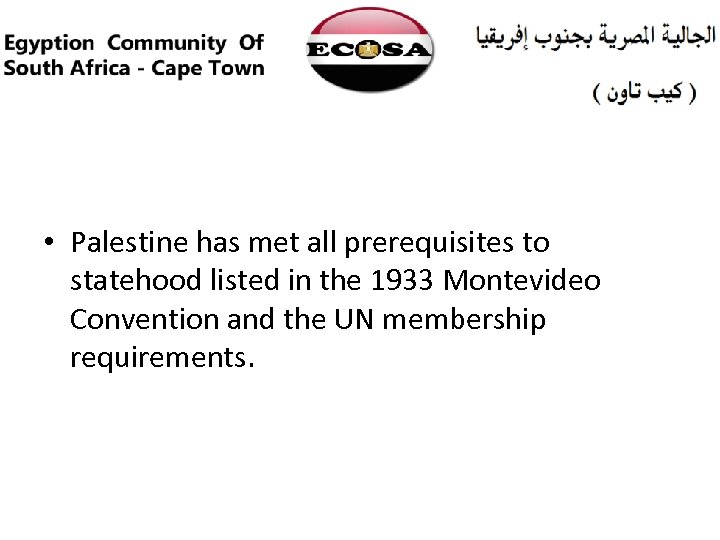  • Palestine has met all prerequisites to statehood listed in the 1933 Montevideo