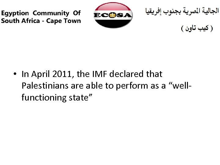  • In April 2011, the IMF declared that Palestinians are able to perform