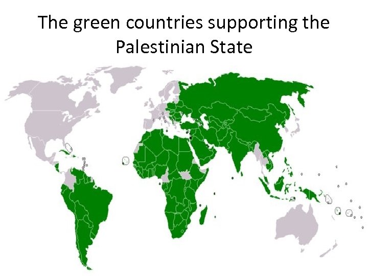 The green countries supporting the Palestinian State 