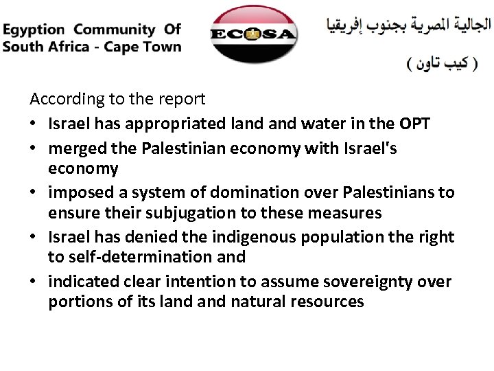 According to the report • Israel has appropriated land water in the OPT •
