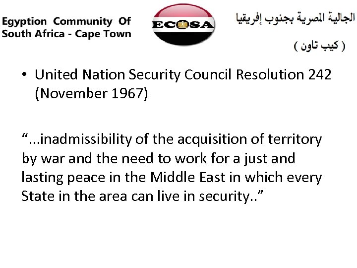  • United Nation Security Council Resolution 242 (November 1967) “. . . inadmissibility