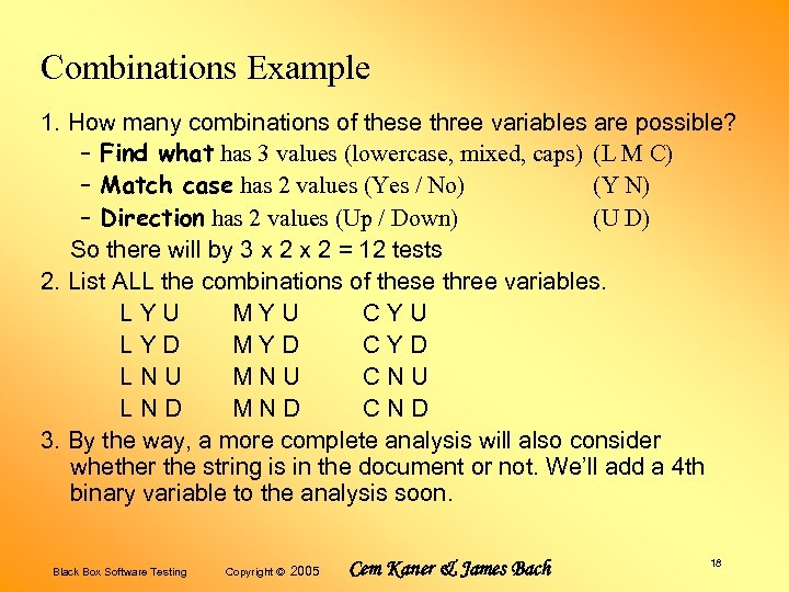 Combinations Example 1. How many combinations of these three variables are possible? – Find