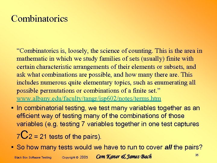 Combinatorics “Combinatorics is, loosely, the science of counting. This is the area in mathematic