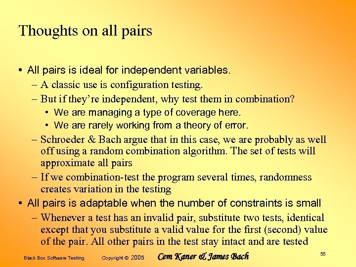Thoughts on all pairs • All pairs is ideal for independent variables. – A