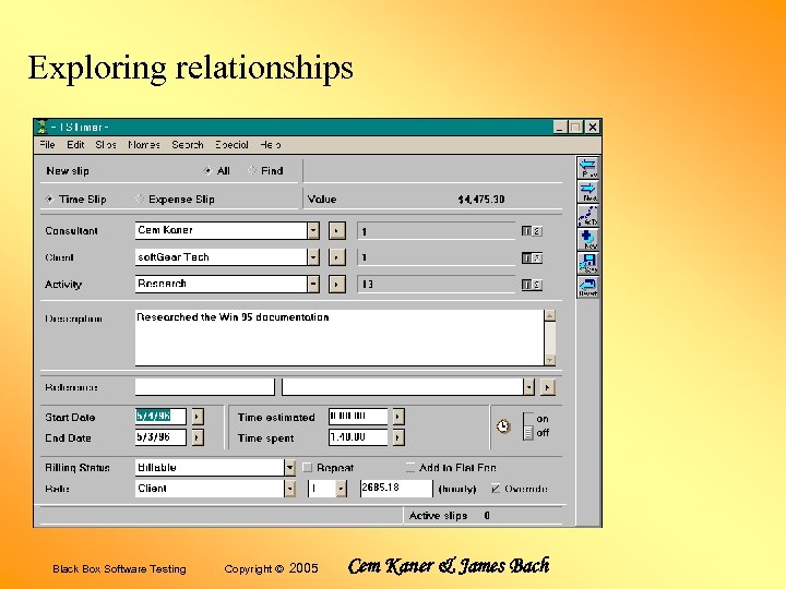 Exploring relationships Black Box Software Testing Copyright © 2005 Cem Kaner & James Bach