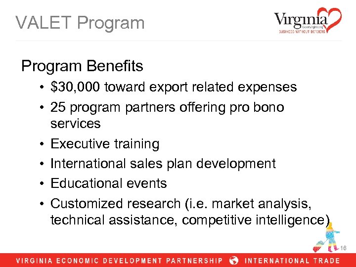 VALET Program Benefits • $30, 000 toward export related expenses • 25 program partners