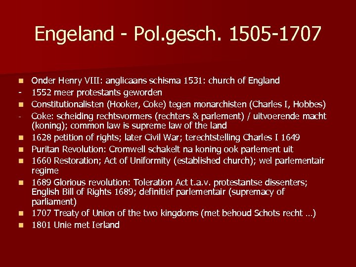 Engeland - Pol. gesch. 1505 -1707 n n n n Onder Henry VIII: anglicaans