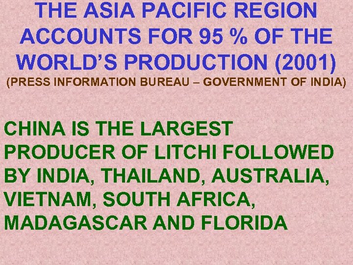 THE ASIA PACIFIC REGION ACCOUNTS FOR 95 % OF THE WORLD’S PRODUCTION (2001) (PRESS