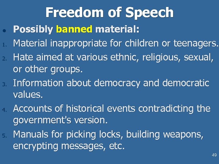 Freedom of Speech l 1. 2. 3. 4. 5. Possibly banned material: Material inappropriate