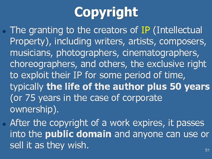 Copyright l l The granting to the creators of IP (Intellectual Property), including writers,