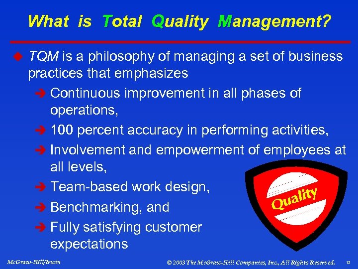 What is Total Quality Management? u TQM is a philosophy of managing a set