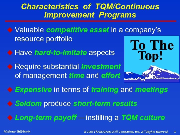 Characteristics of TQM/Continuous Improvement Programs u Valuable competitive asset in a company’s resource portfolio