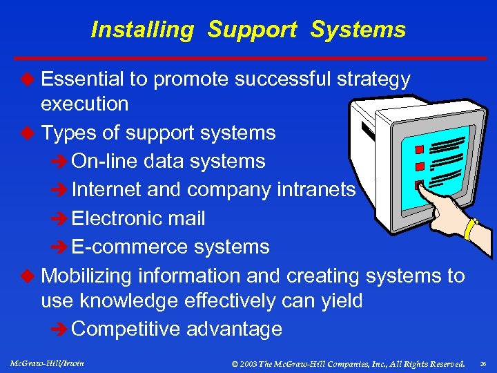 Installing Support Systems u Essential to promote successful strategy execution u Types of support