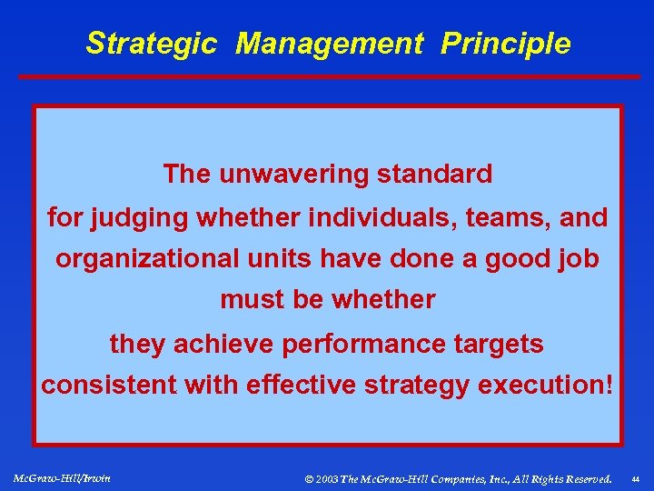 Strategic Management Principle The unwavering standard for judging whether individuals, teams, and organizational units