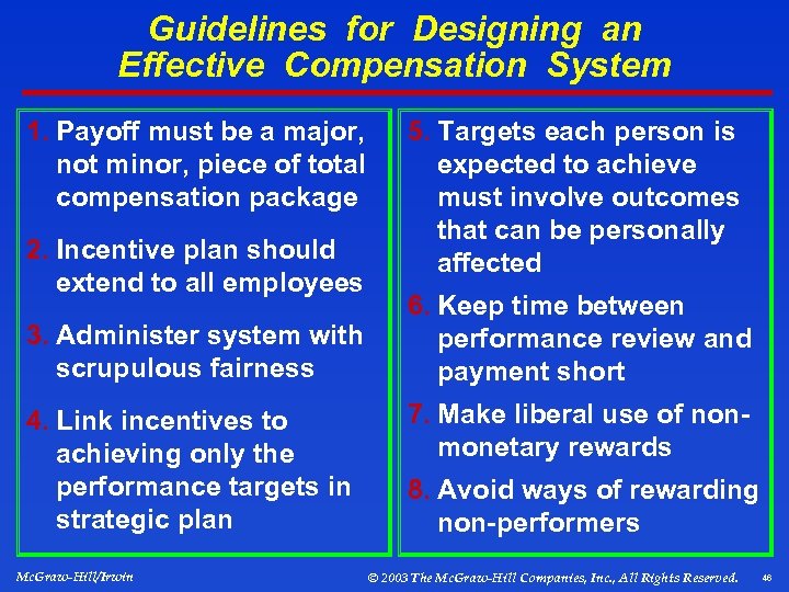 Guidelines for Designing an Effective Compensation System 1. Payoff must be a major, not