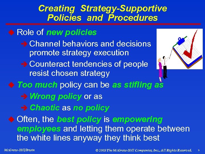 Creating Strategy-Supportive Policies and Procedures u Role of new policies è Channel behaviors and