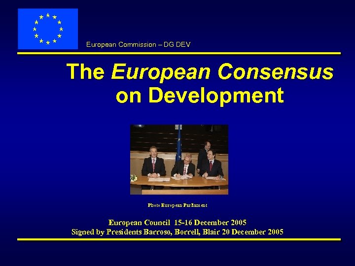 European Commission – DG DEV The European Consensus on Development Photo European Parliament European