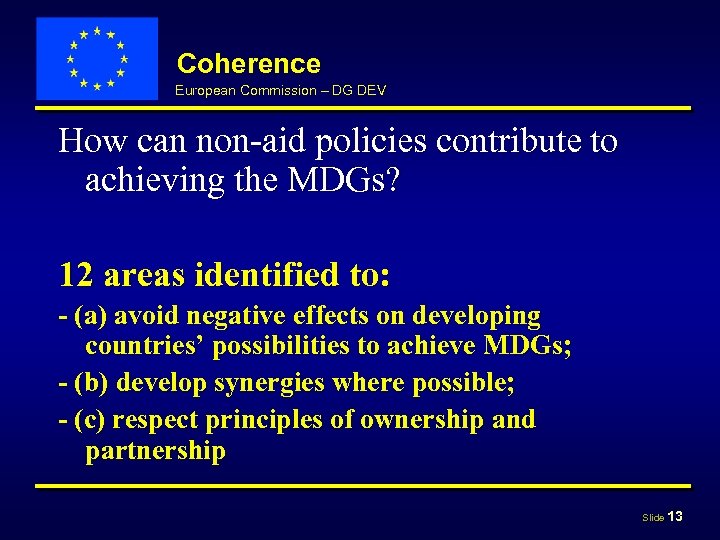 Coherence European Commission – DG DEV How can non-aid policies contribute to achieving the