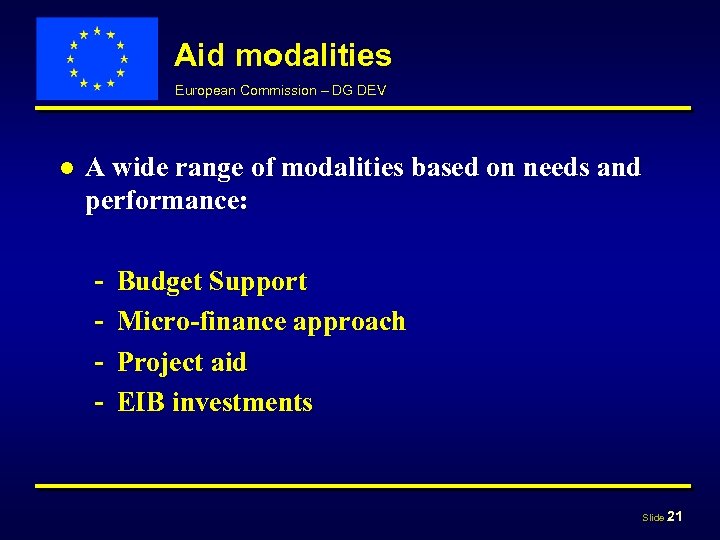 Aid modalities European Commission – DG DEV ● A wide range of modalities based