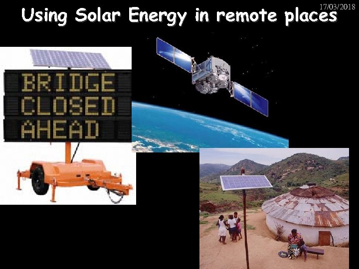 Using Solar Energy in remote places 17/03/2018 