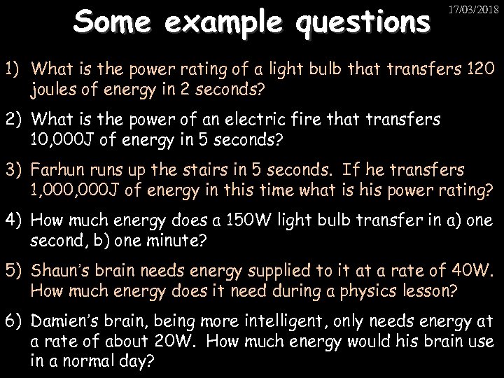 Some example questions 17/03/2018 1) What is the power rating of a light bulb