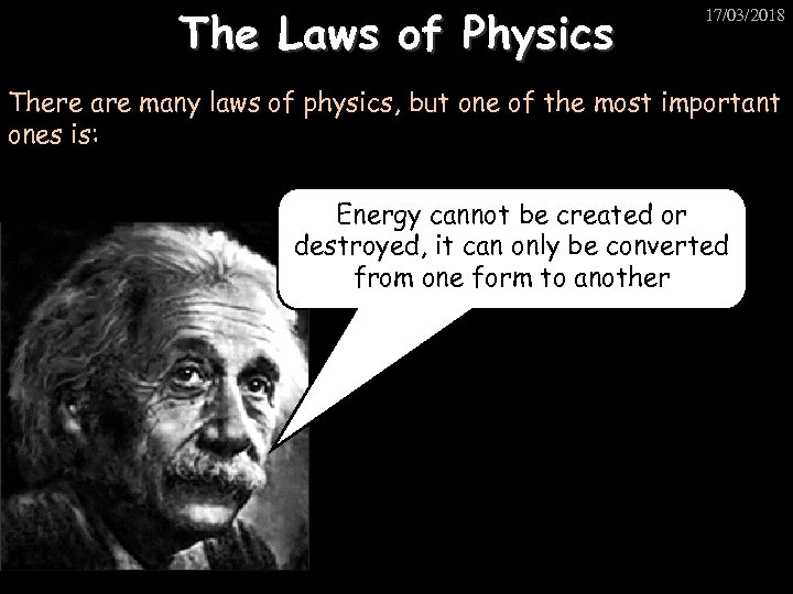 The Laws of Physics 17/03/2018 There are many laws of physics, but one of