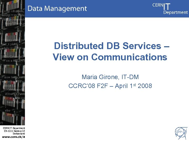 Distributed DB Services – View on Communications Maria Girone, IT-DM CCRC’ 08 F 2