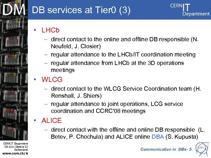 DB services at Tier 0 (3) • LHCb – direct contact to the online