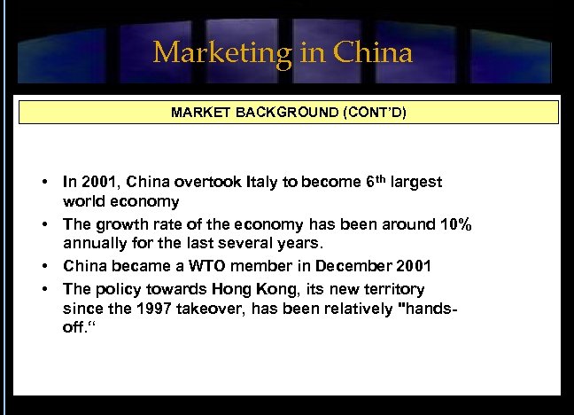 Marketing in China MARKET BACKGROUND (CONT’D) • In 2001, China overtook Italy to become