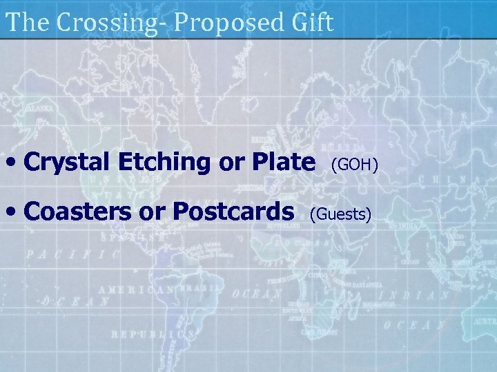 The Crossing- Proposed Gift • Crystal Etching or Plate • Coasters or Postcards (GOH)
