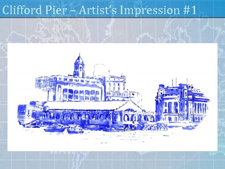 Clifford Pier – Artist’s Impression #1 