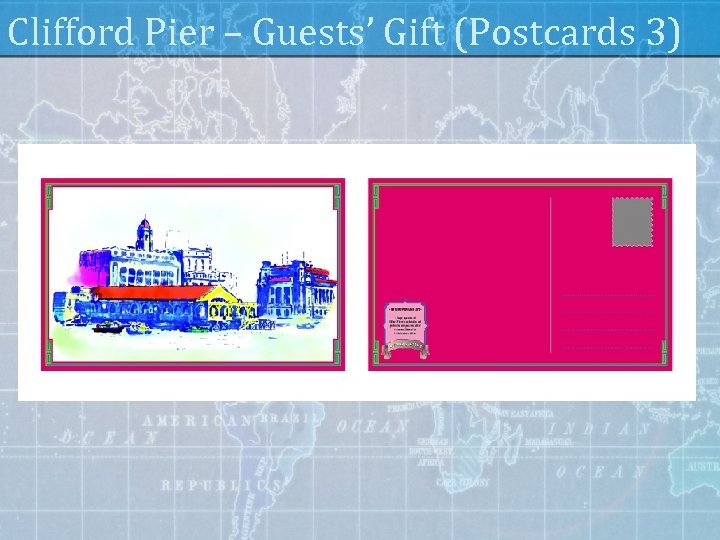 Clifford Pier – Guests’ Gift (Postcards 3) 