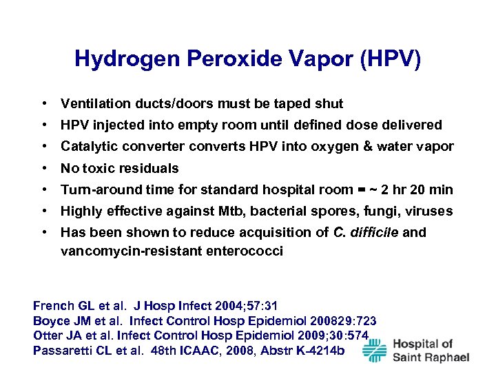 Hydrogen Peroxide Vapor (HPV) • Ventilation ducts/doors must be taped shut • HPV injected